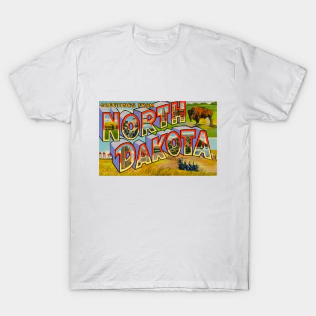 Greetings from North Dakota - Vintage Large Letter Postcard T-Shirt by Naves